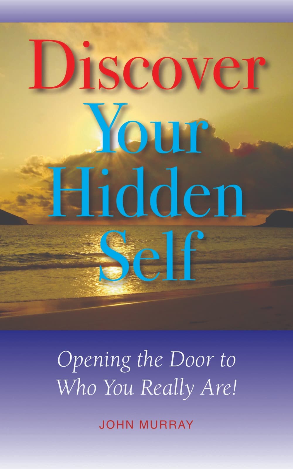 Discover Your Hidden Self: Opening the Door to Who You Really Are!