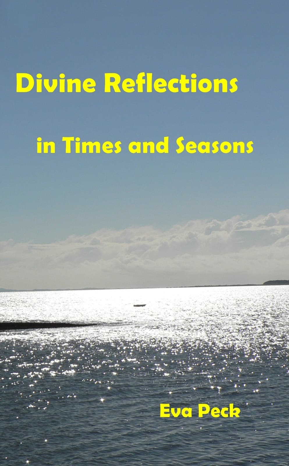 Divine Reflections: In Times and Seasons by Eva Peck
