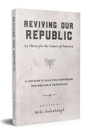 Reviving Our Republic: 95 Theses for the Future of America by Mike Bedenbaugh